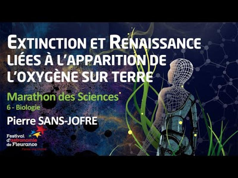 Embedded thumbnail for Marathon des Sciences - Extinction et renaissance : apparition de l’oxygène - Pierre SANS-JOFRE