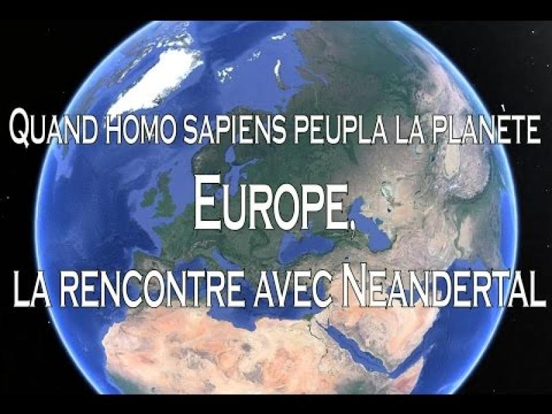 Embedded thumbnail for Quand Homo sapiens peupla la planète - Europe, la rencontre avec Neandertal 4⁄5